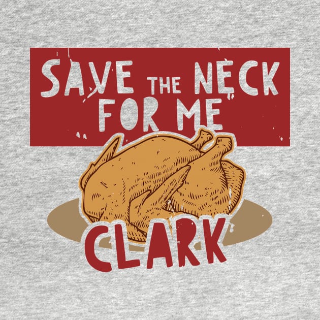 Vintage Save the Neck for Me, Clark by SLAG_Creative